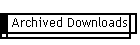 Archived Downloads